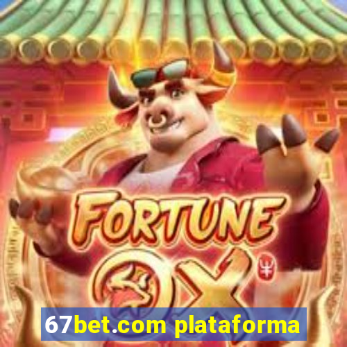 67bet.com plataforma